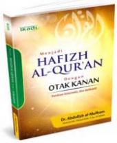 Menjadi Hafizh Al-Qur'an dengan Otak Kanan: Panduan Sistematis dan Aplikatif